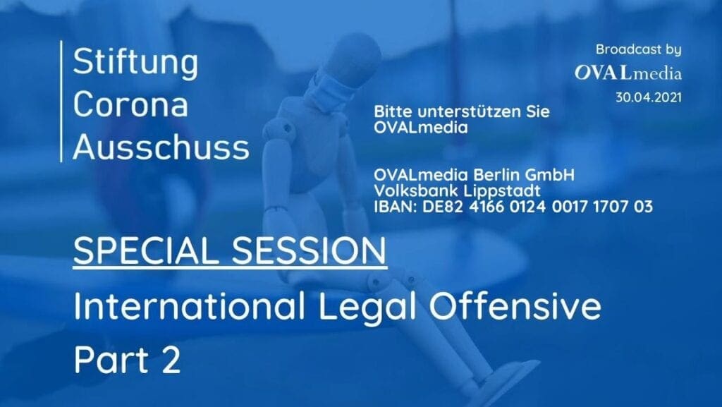 Corona-Ausschuß | SONDERSITZUNG – 2021-04-30 – International Legal Offensive – Part 2