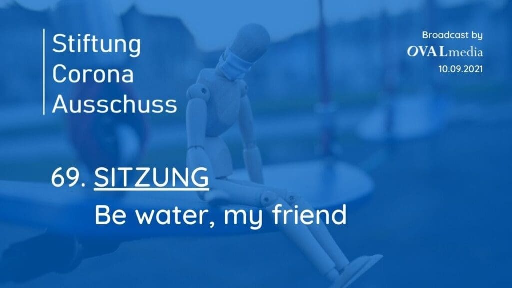 Corona-Ausschuß | SITZUNG 69 - Be water, my friend