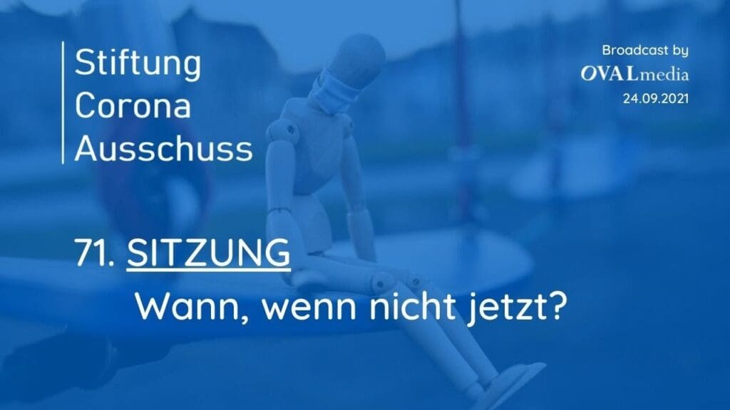 Corona-Ausschuß | SITZUNG 71 - Wann, wenn nicht jetzt?