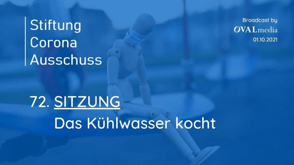 Corona-Ausschuß | SITZUNG 72 - Das Kühlwasser kocht