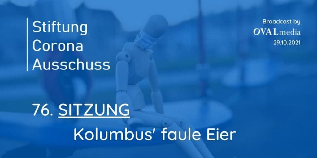 Corona-Ausschuß | SITZUNG 76 - Kolumbus' faule Eier