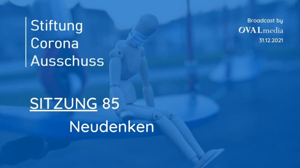 Corona-Ausschuß | SITZUNG 85 - Neudenken