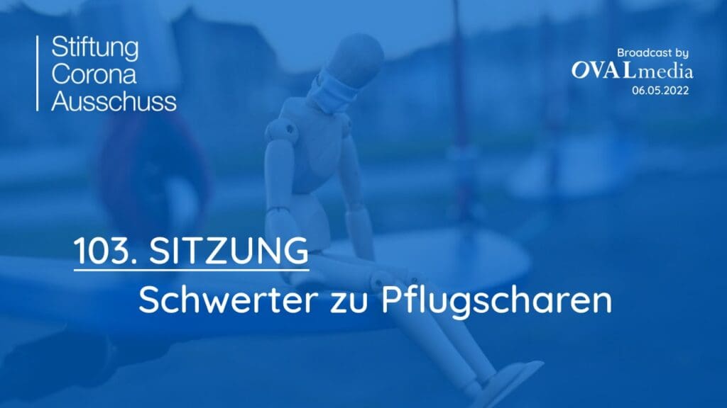 Corona-Ausschuß | SITZUNG 103 - Schwerter zu Pflugscharen