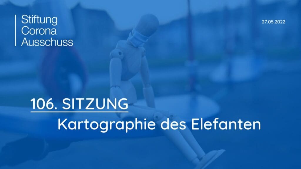 Corona-Ausschuß | SITZUNG 106 - Kartographie des Elefanten