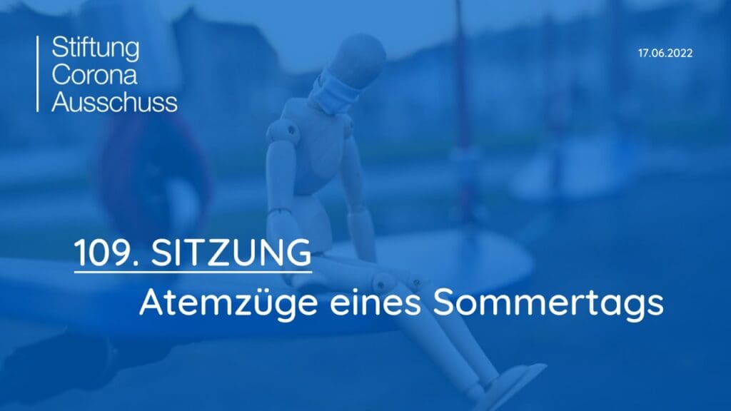 Corona-Ausschuß | SITZUNG 109 - Atemzüge eines Sommertags
