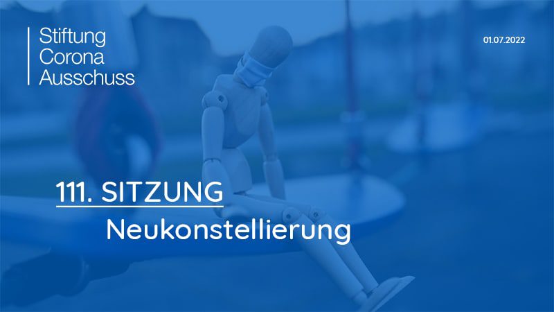 Corona-Ausschuß | SITZUNG 111 - Neukonstellierung