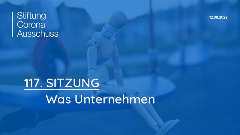 Corona-Ausschuß | SITZUNG 117 - Was Unternehmen