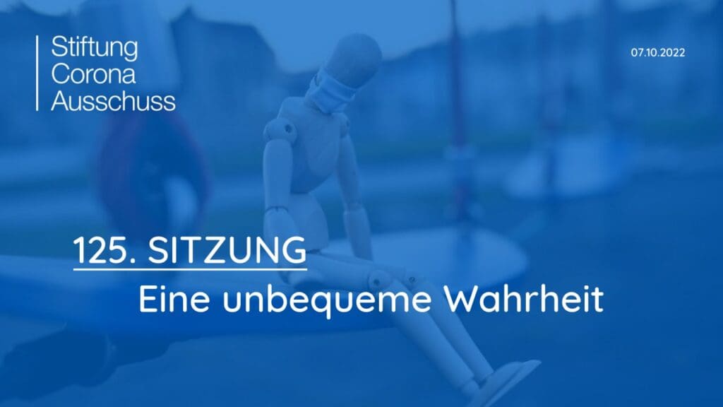 Corona-Ausschuß | SITZUNG 125 - Eine unbequeme Wahrheit