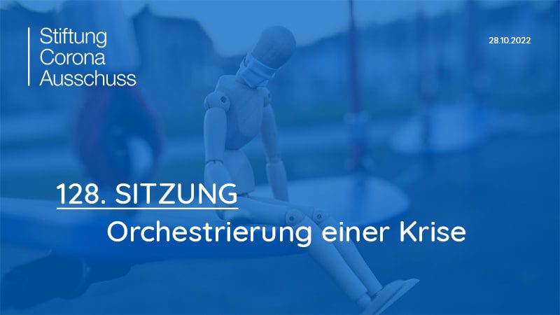 Corona-Ausschuß | SITZUNG 128 - Orchestrierung einer Krise