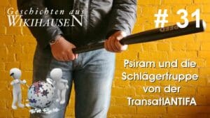 Wikihausen | SERIE – N°31 – Psiram und die Schlägertruppe von der TransatlANTIFA