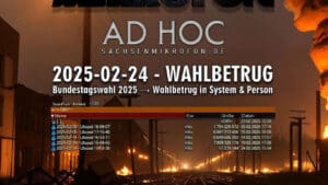 OSM | AD HOC 4 - 2025-03-24 - WAHLBETRUG - Bundestagswahl 2025 → Wahlbetrug in System und Person