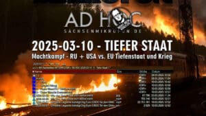 OSM | AD HOC 5 – 2025-03-10 – TIEFER STAAT - Machtkampf - Russland + USA vs. EU Tiefenstaat und Krieg