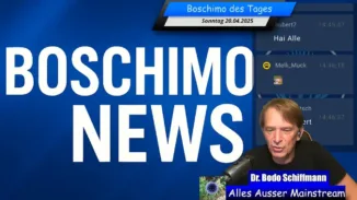 Boschimo des Tages | 2025-04-20 → Boschimo News – Bodo Schiffmann