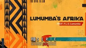 Lumumbas Afrika | SERIE