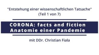 Corona: facts and fiction | N°1 – Entstehung einer wissenschaftlichen Tatsache