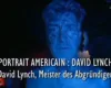 David Lynch | 2009 – Portrait American – David Lynch – Meister des Abgründigen