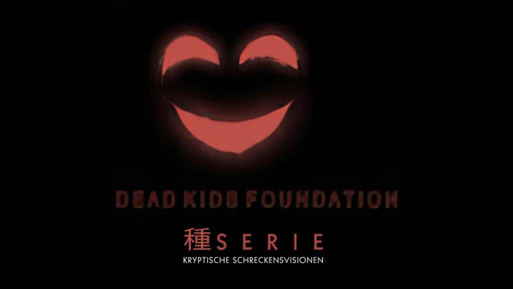 Dead Kids Foundation | SERIE