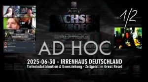 OSM | AD HOC 9.1 – 2025-07-15 – IRRENHAUS DEUTSCHLAND → Tiefenindoktrination & Umerziehung - Zeitgeist im Great Reset