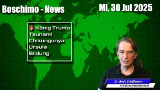 Boschimo des Tages | 2025-07-30 – News – König Trump, Chikungunya, Ursula, Bildung und 01.08.2020