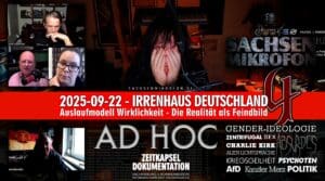 IRRENHAUS DEUTSCHLAND 4 → OSM | AD HOC 12 – 2025-09-22 – Auslaufmodell Wirklichkeit - Realität als Feindbild