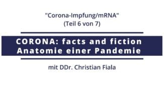 Corona: facts and fiction | N°6 – Corona-Impfung – mRNA-Gentherapie