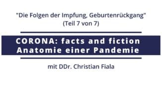 Corona: facts and fiction | N°7 – Die Folgen der mRNA-Gentherapie bzw. Corona-Impfung: Geburtenrückgang
