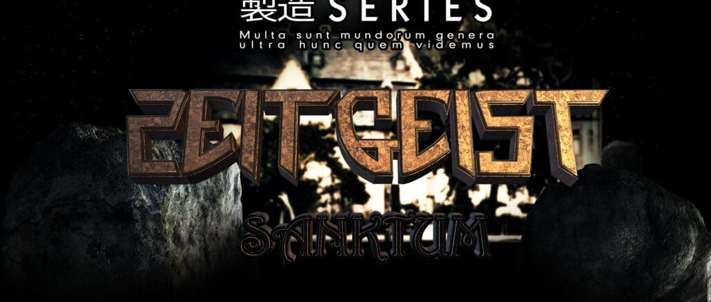 ZEITGEIST Sanktum | SERIES - Nichtraum 製造 Manufaktur