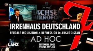 IRRENHAUS DEUTSCHLAND 7 - 2026-02-03 - Feudale Inquisition & Repression in Absurdistan ← OSM | AD HOC 14.2