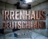 Irrenhaus Deutschland | SERIE ← OSM | AD HOC