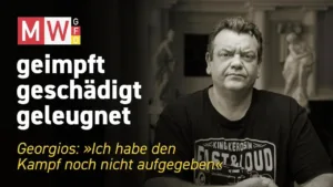 geimpft, geschädigt, geleugnet | SERIE - 2026-05-19 - Georgios Tziaras: Ich habe den Kampf noch nicht aufgegeben