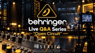 Behringer | Live Q&A Series - "Open Circuit"